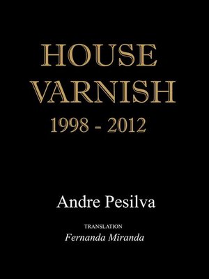 cover image of House Varnish 1998-2012